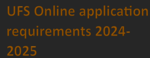 UFS Online application requirements 2024-2025
